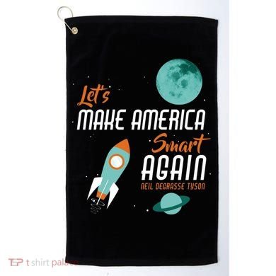 Let's Make America Smart Again Golf Towel
