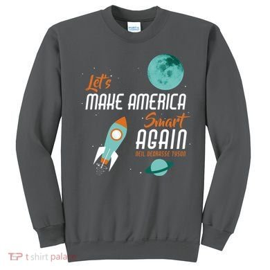 Let's Make America Smart Again Sweatshirt