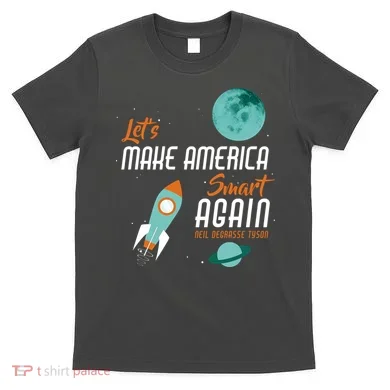 Let's Make America Smart Again T-Shirt