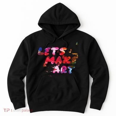 Lets Make Art Hoodie