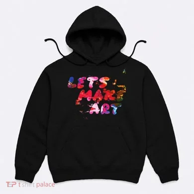 Lets Make Art Hoodie