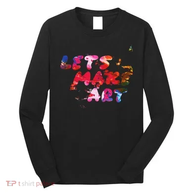 Lets Make Art Long Sleeve Shirt