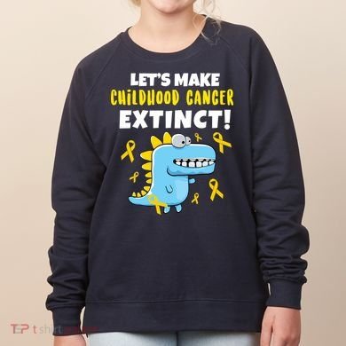 Lets Make Childhood Cancer Extinct Dinosaur Women's Sweatshirt