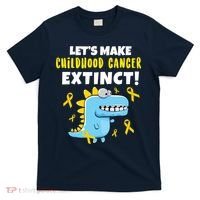 Lets Make Childhood Cancer Extinct Dinosaur T-Shirt thumb 0