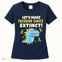 Lets Make Childhood Cancer Extinct Dinosaur Women's T-Shirt thumb 0