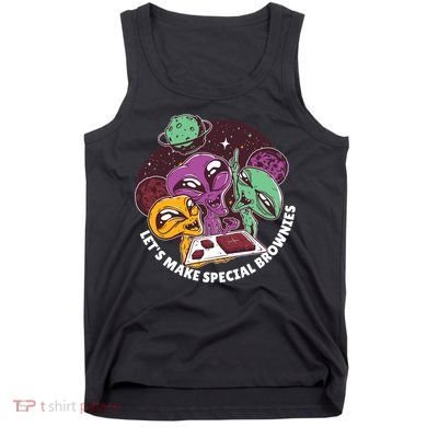 Let's Make Special Brownies Alien Tank Top