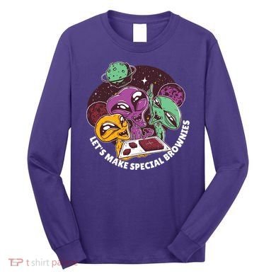Let's Make Special Brownies Alien Long Sleeve Shirt