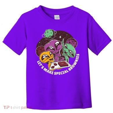Let's Make Special Brownies Alien Toddler T-Shirt