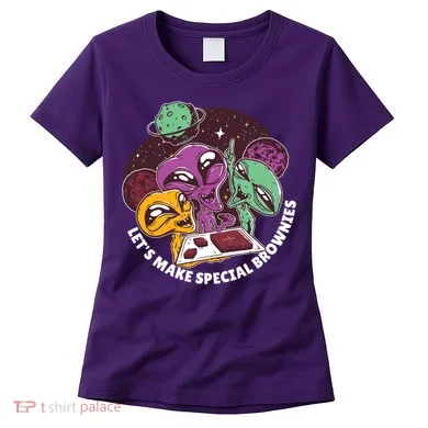 Let's Make Special Brownies Alien Women's T-Shirt