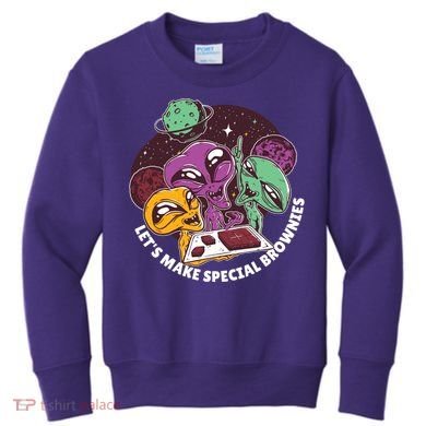 Let's Make Special Brownies Alien Kids Sweatshirt
