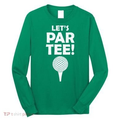 Let's Partee Golf Party Long Sleeve Shirt