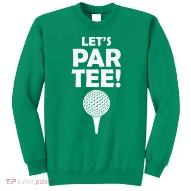 Let's Partee Golf Party Sweatshirt
