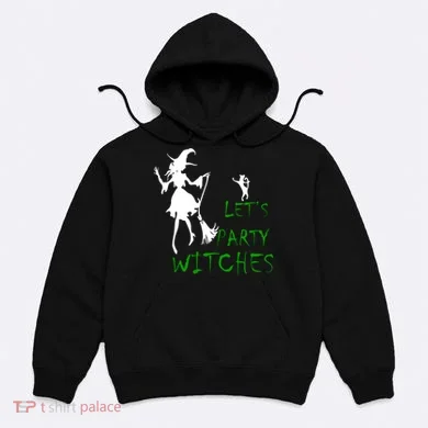Let's Party Witches Hoodie