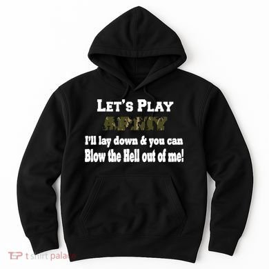 Let's Play Army Blow Me Hoodie