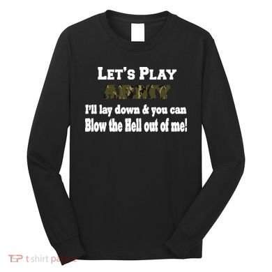Let's Play Army Blow Me Long Sleeve Shirt