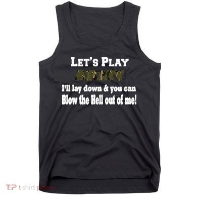 Let's Play Army Blow Me Tank Top