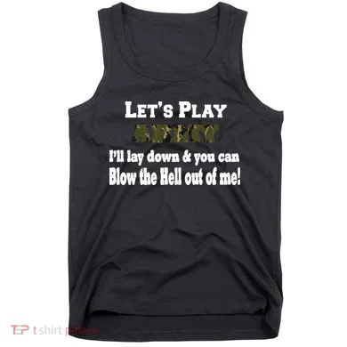 Let's Play Army Blow Me Tank Top
