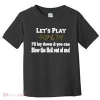 Let's Play Army Blow Me Toddler T-Shirt thumb 0