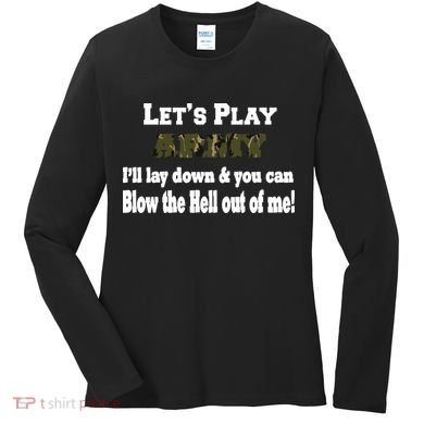 Let's Play Army Blow Me Women's Long Sleeve Shirt