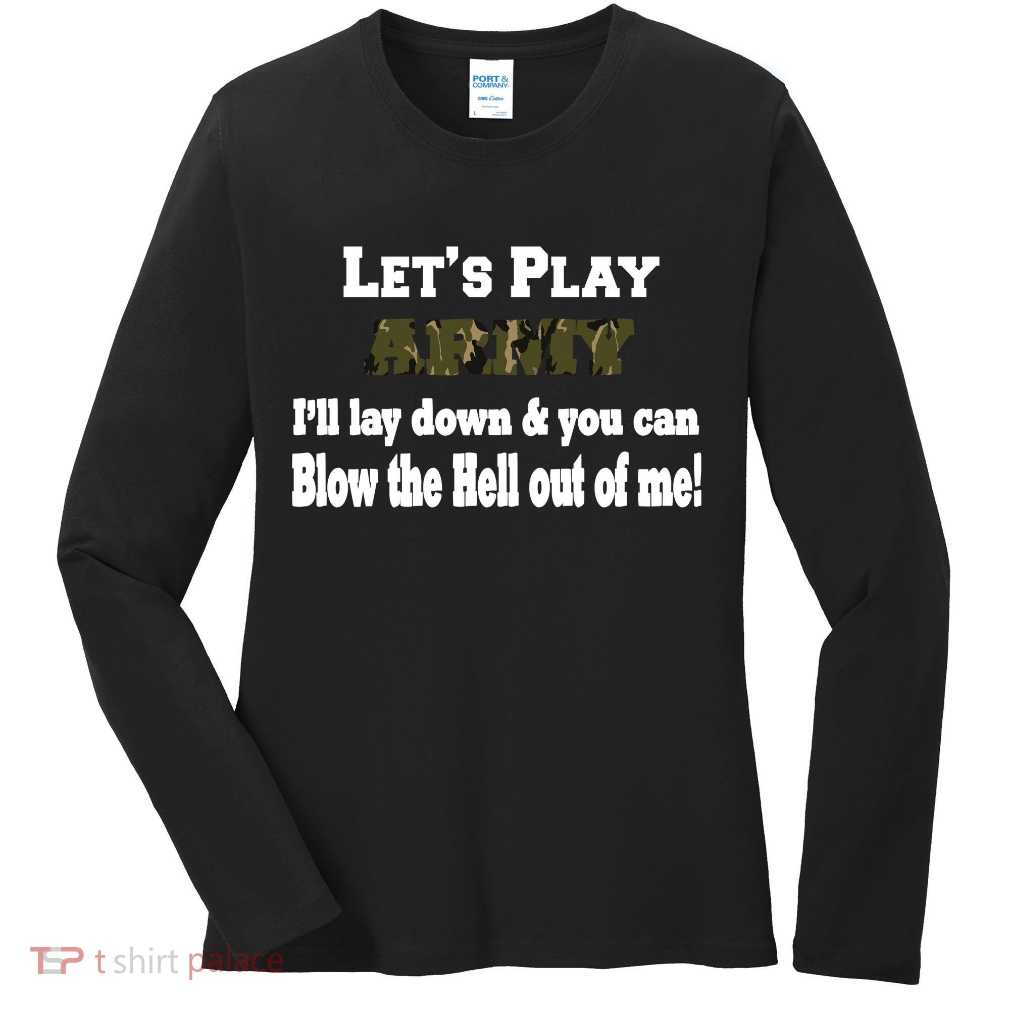 Let's Play Army Blow Me Women's Long Sleeve Shirt