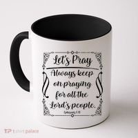 Let's Pray Always Keep On Praying Ephesians 6:18 Coffee Mug thumb 0
