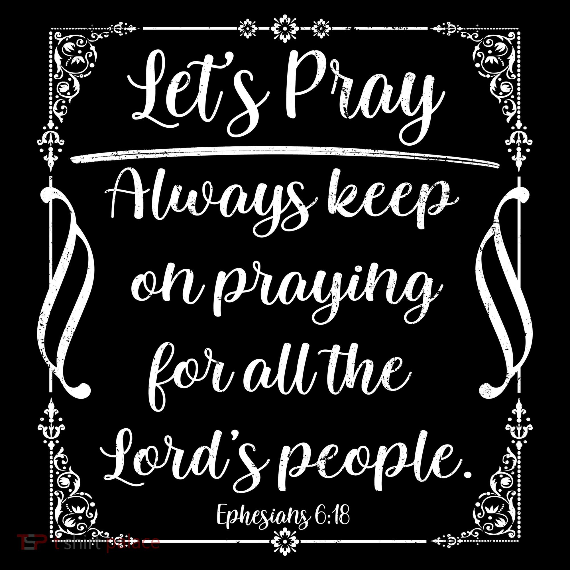 Let's Pray Always Keep On Praying Ephesians 6:18 Coaster