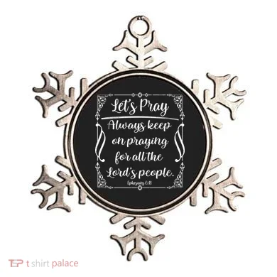 Let's Pray Always Keep On Praying Ephesians 6:18 Ornament