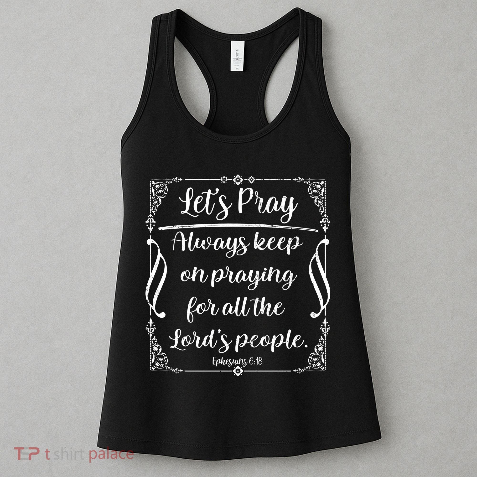 Let's Pray Always Keep On Praying Ephesians 6:18 Women's Tank Top