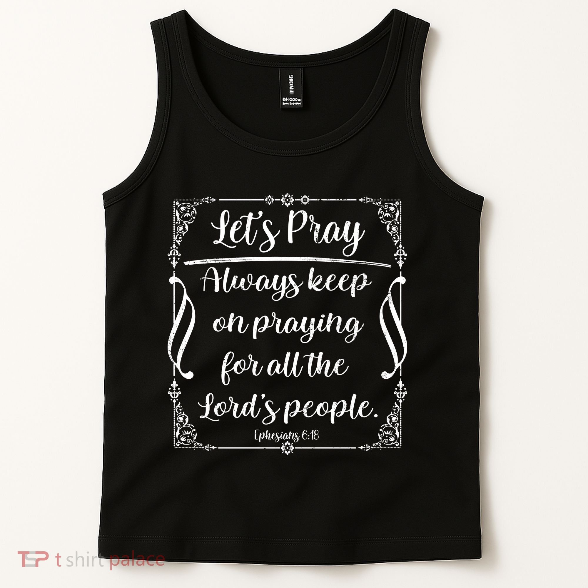 Let's Pray Always Keep On Praying Ephesians 6:18 Tank Top