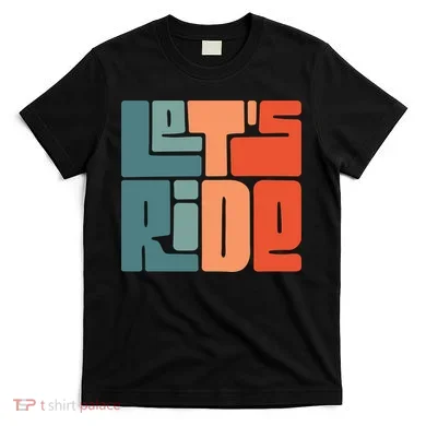 Let's Ride T-Shirt