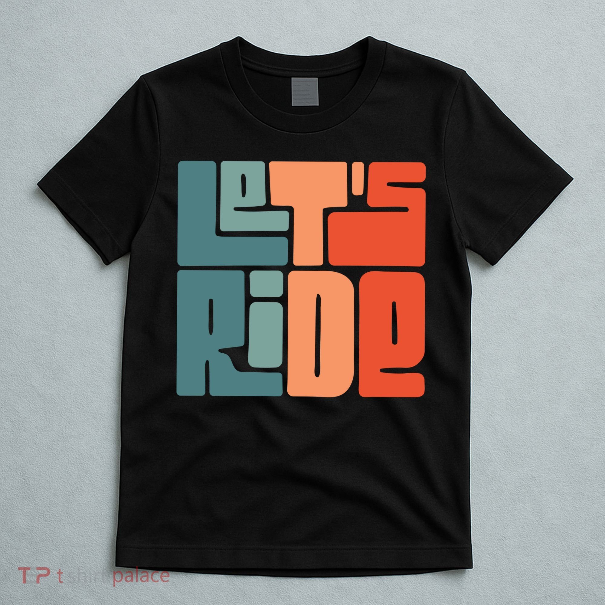 Let's Ride T-Shirt