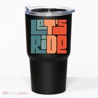 Let's Ride Tumbler thumb 0