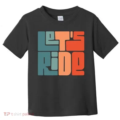 Let's Ride Toddler T-Shirt