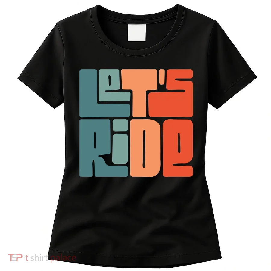 Let's Ride Women's T-Shirt
