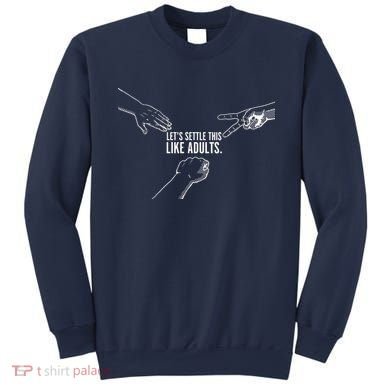 Let's Settle This Like Adults Sweatshirt