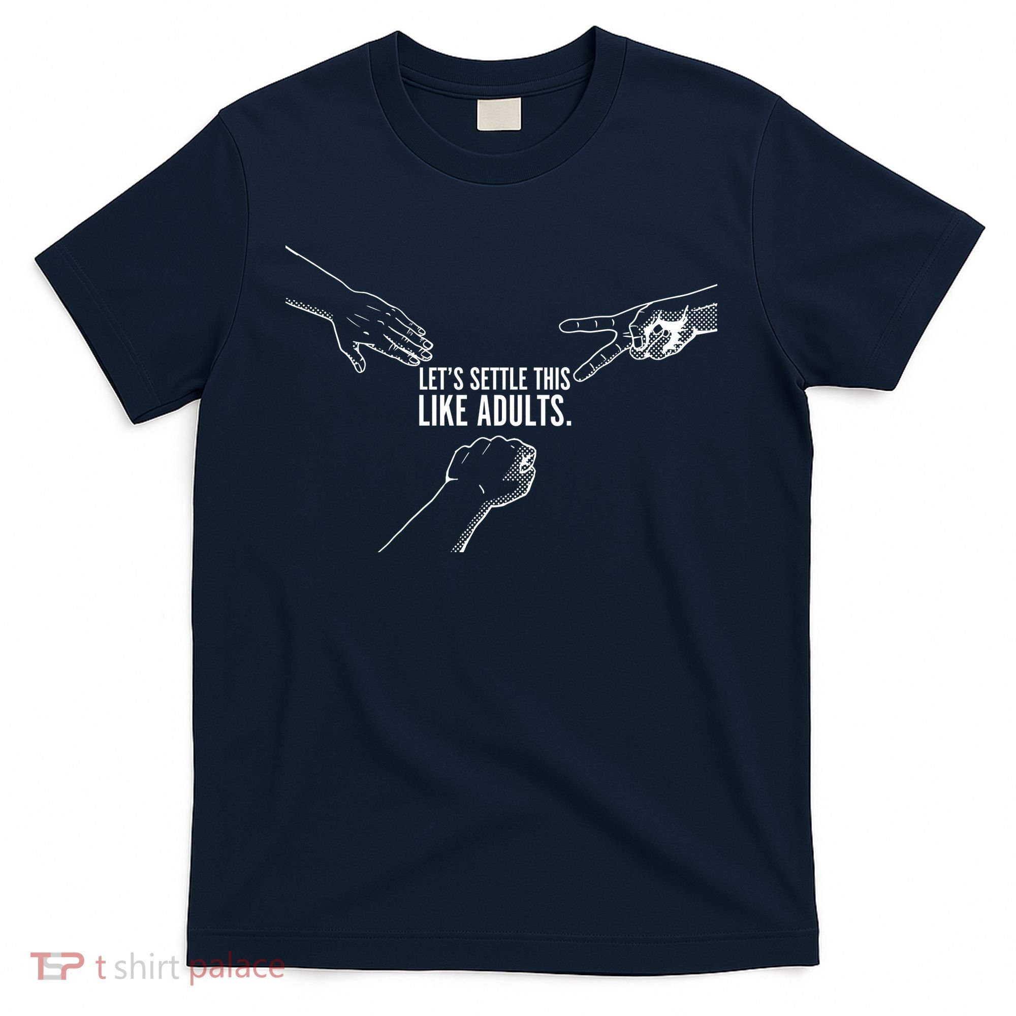 Let's Settle This Like Adults T-Shirt