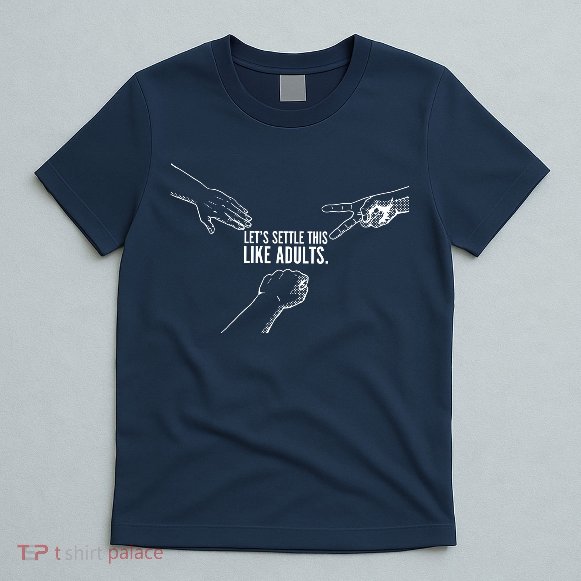 Let's Settle This Like Adults T-Shirt