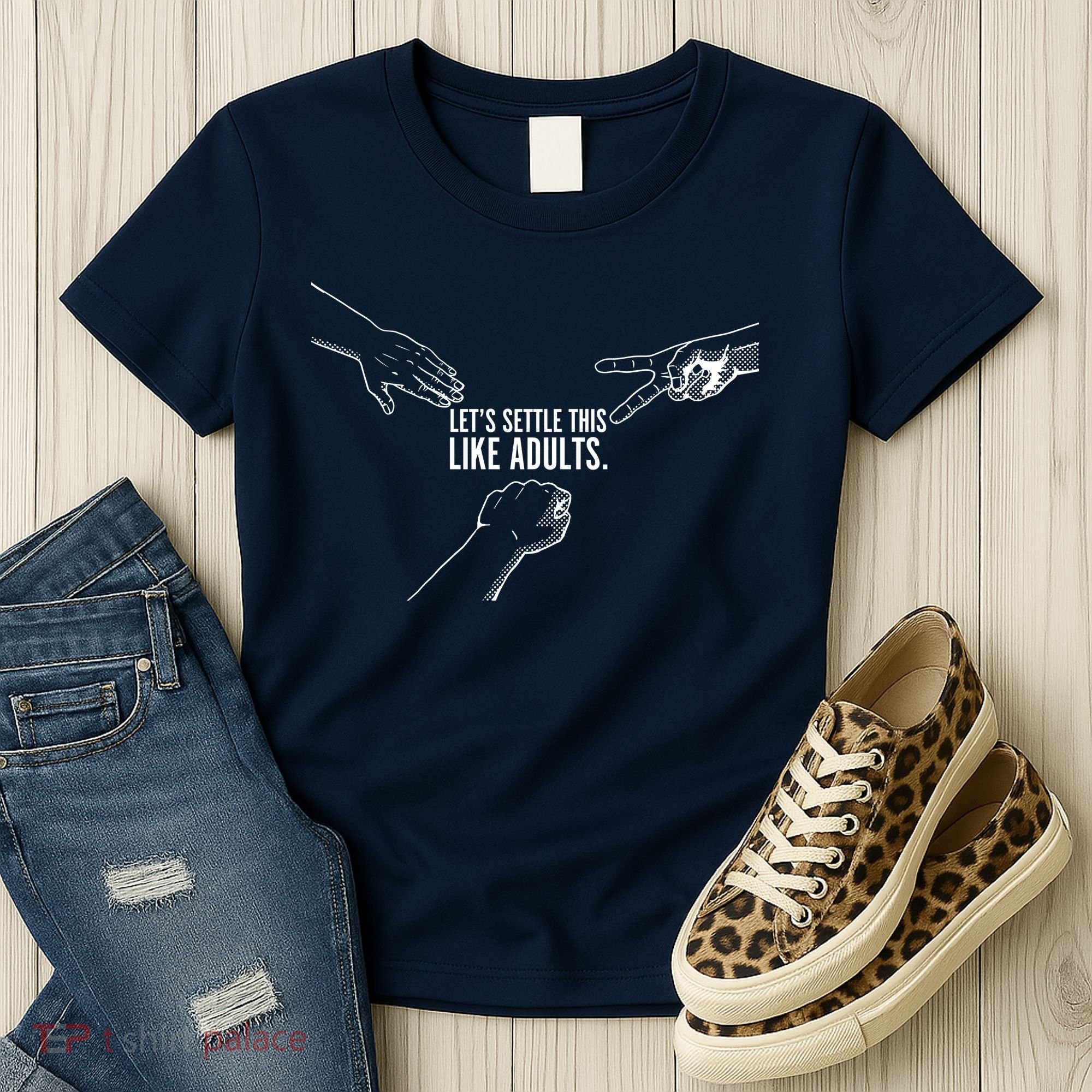 Let's Settle This Like Adults Women's T-Shirt
