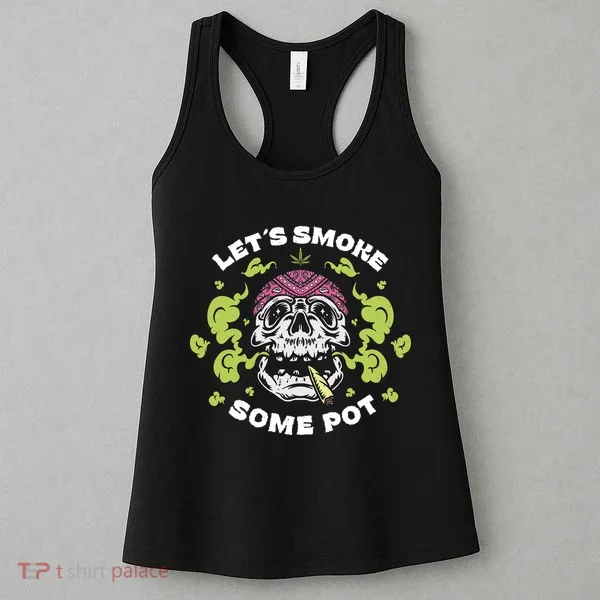 Let's Smoke Some Pot Skull Women's Tank Top