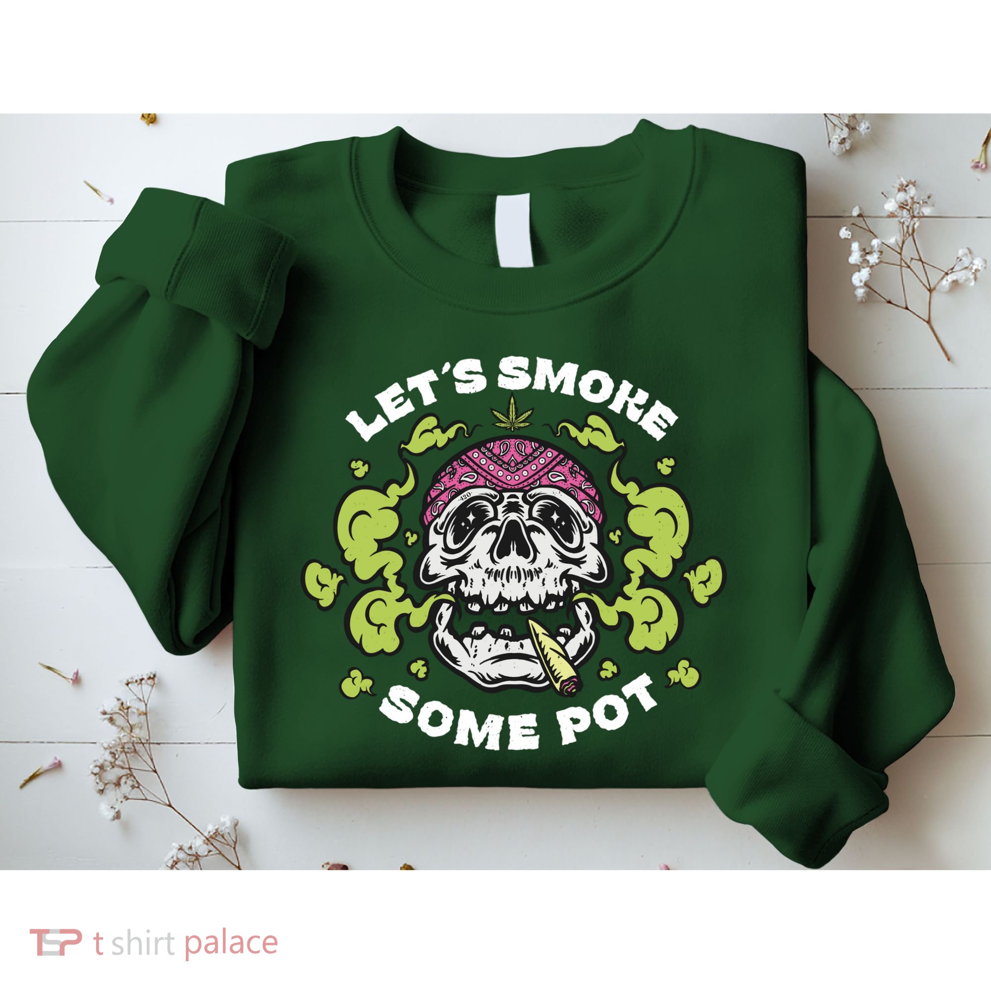 Let's Smoke Some Pot Skull Sweatshirt