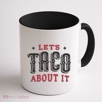 Lets Taco About It Coffee Mug thumb 1