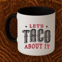 Lets Taco About It Coffee Mug thumb 2