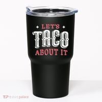 Lets Taco About It Tumbler thumb 0