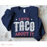 Lets Taco About It Sweatshirt thumb 2
