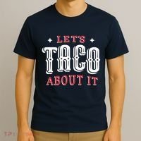 Lets Taco About It T-Shirt thumb 3