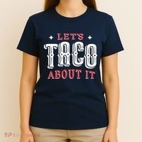 Lets Taco About It T-Shirt thumb 4