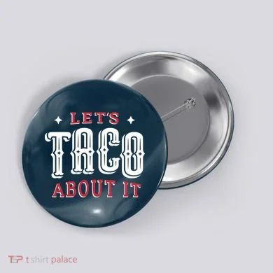 Lets Taco About It Button