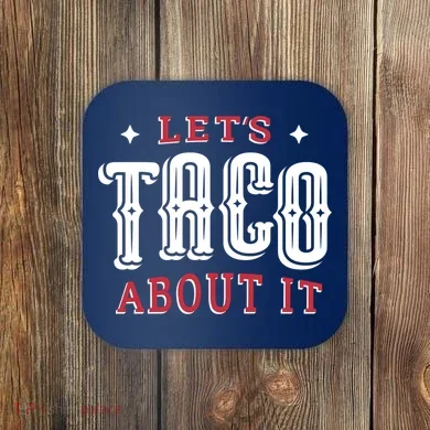 Lets Taco About It Coaster