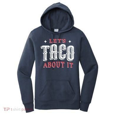 Lets Taco About It Women's Hoodie