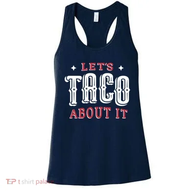 Lets Taco About It Women's Tank Top